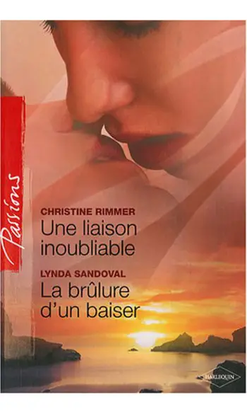 Une liaison inoubliable ; La brûlure d'u