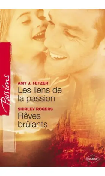 Les liens de la passion + Rêves brûlants