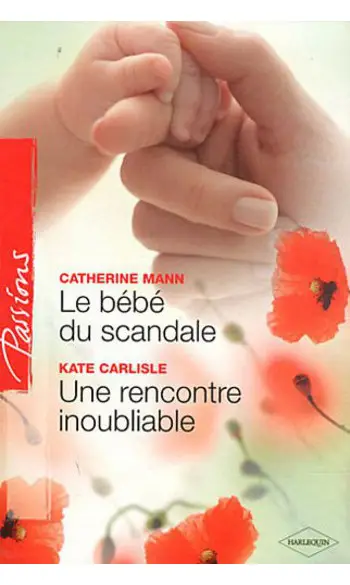 Le bébé du scandale + Une rencontre inou