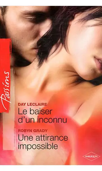Le baiser d'un inconnu + Une attirance i