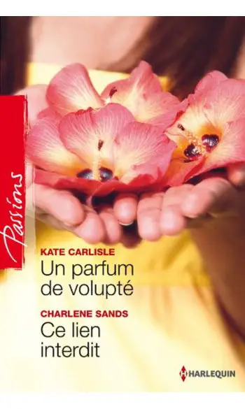 Un parfum de volupté + Ce lien interdit