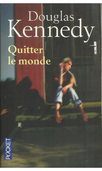 Quitter le monde ( Douglas KENNEDY )