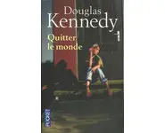 Quitter le monde ( Douglas KENNEDY )