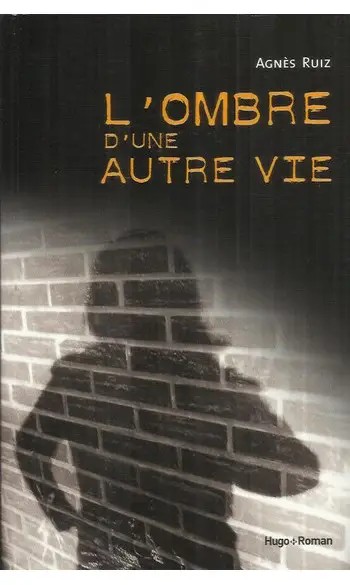 l'ombre d'une autre vie ( Agnes Ruiz )