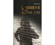 l'ombre d'une autre vie ( Agnes Ruiz )