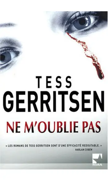 Ne m'oublie pas ( Tess Gerritsen )