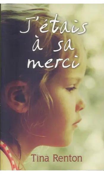 J'étais à sa merci ( Tina RENTON )