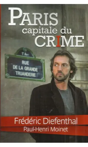 Paris: capitale du crime ( Frederic Dief
