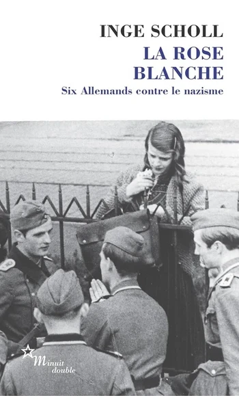 La rose blanche ( Inge Aicher Scholl )