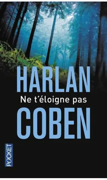 Ne t'éloigne pas ( Harlan Coben )