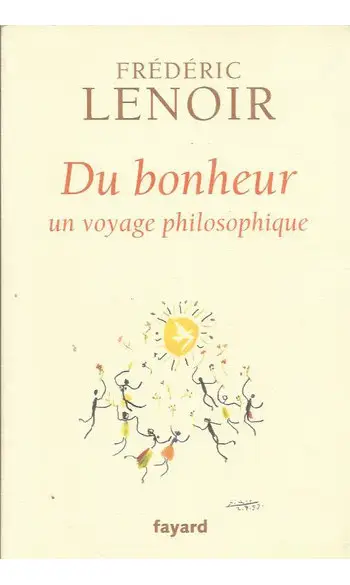 Du bonheur : un voyage philosophique