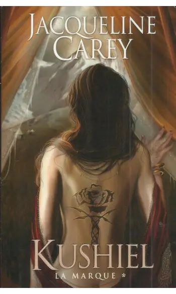 Kushiel, Tome 1 : La Marque ( J Carey )
