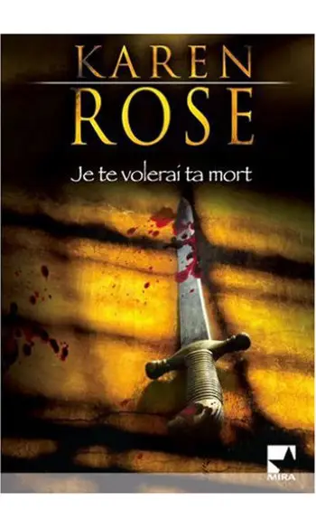 Je te volerai ta mort ( Karen Rose )