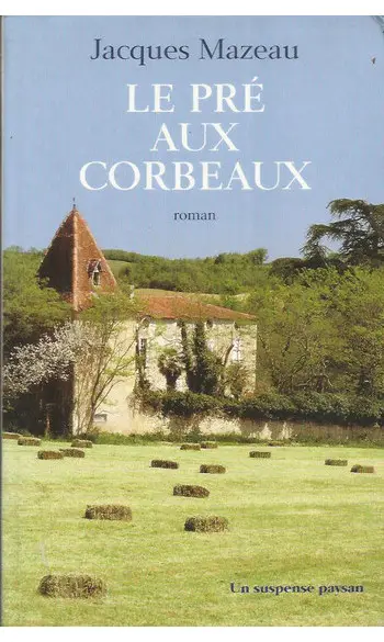 Le pré aux corbeaux ( Jacques Mazeau )