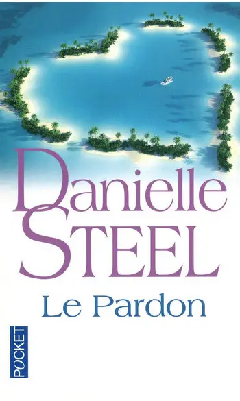Le Pardon ( Danielle STEEL )