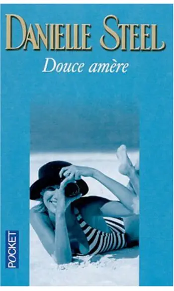 Douce amère ( Danielle Steel )