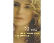 Ne compte pas les heures ( Joy Fielding