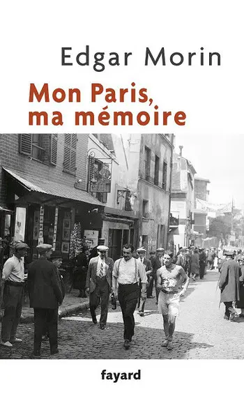 Mon Paris, ma mémoire ( Edgar Morin )