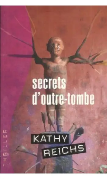 Secrets d'outre-tombe ( Kathy REICHS )