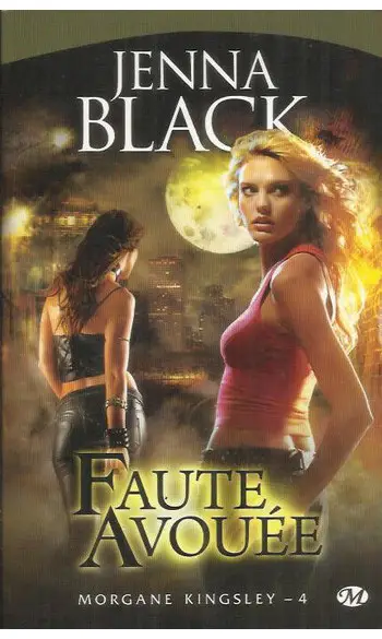 Morgane Kingsley tome 4 ( Jenna Black )