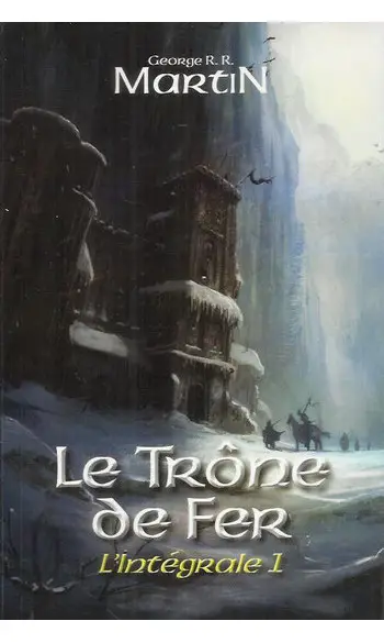 Le Trône de fer - L'intégrale 1 ( George