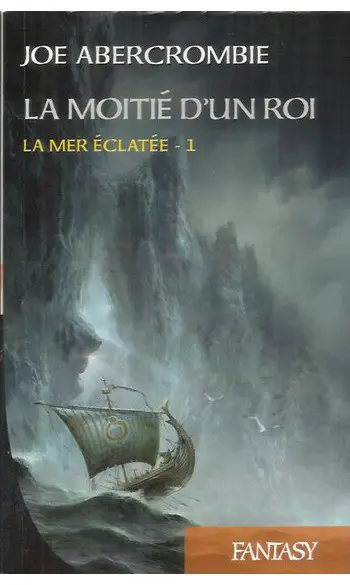 La Moitié d'un roi : La Mer Éclatée