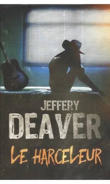 Le harceleur ( Jeffery Deaver )
