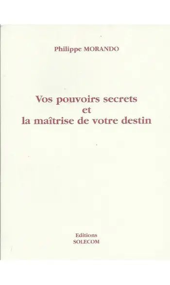 Vos pouvoirs secrets ( Philippe Morando
