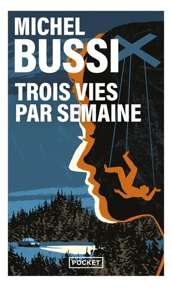 Trois vies par semaine ( Michel Bussi )