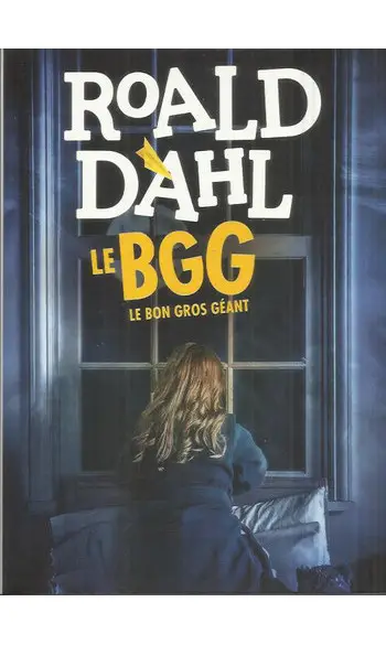 Le Bon Gros Géant: Le BGG ( Roald Dahl )