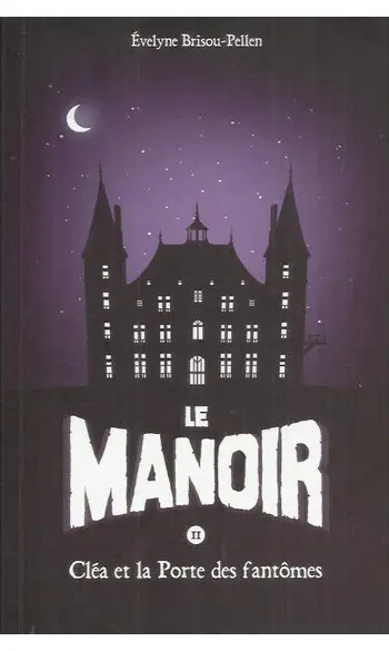 Le manoir, tome 2 ( Brisou-Pellen )