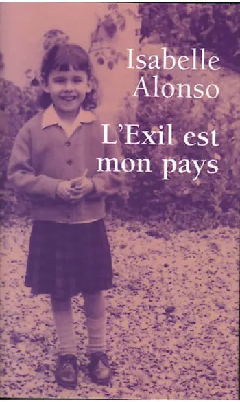 L'exil est mon pays ( Isabelle Alonso )