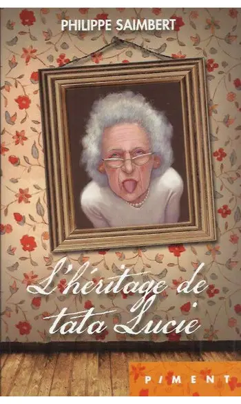 L'héritage de tata lucie ( Philippe Saim