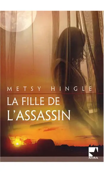 La fille de l'assassin ( Metsy Hingle )