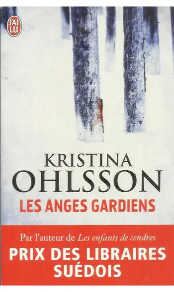 Les anges gardiens ( Kristina Ohlsson )