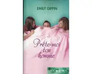 Prête moi ton homme ( Emily Giffin )
