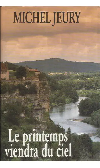 Le printemps viendra du ciel ( M JEURY )