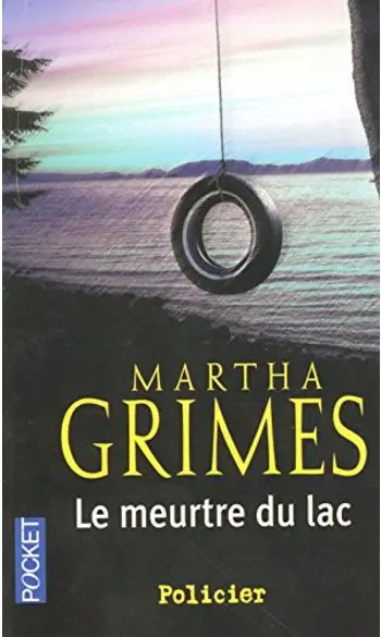 Le meurtre du lac ( Martha GRIMES )