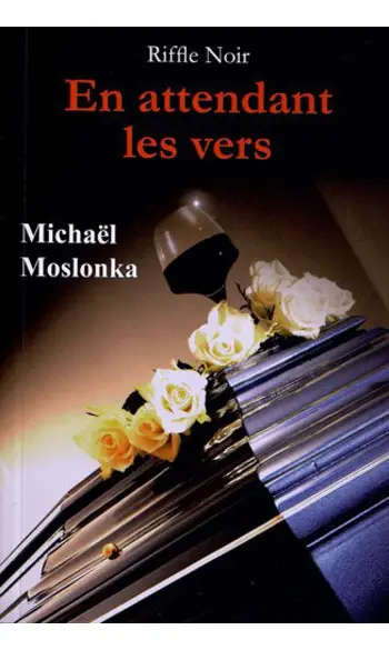 En attendant les vers ( Michaël Moslonka