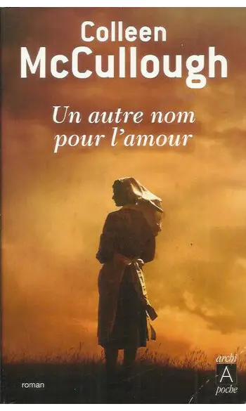 Un autre nom pour l'amour ( McCullough )