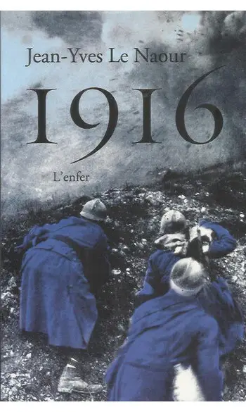 1916 : L'enfer ( Jean-Yves LE NAOUR )