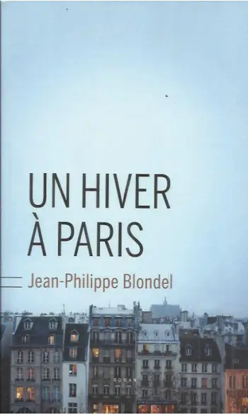 Un hiver à Paris ( Jean-Philippe Blondel