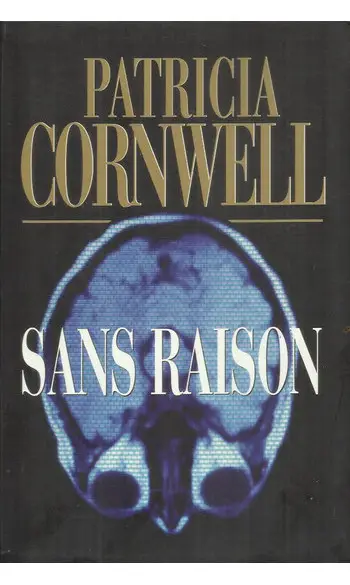 Sans raison ( Patricia Cornwell )