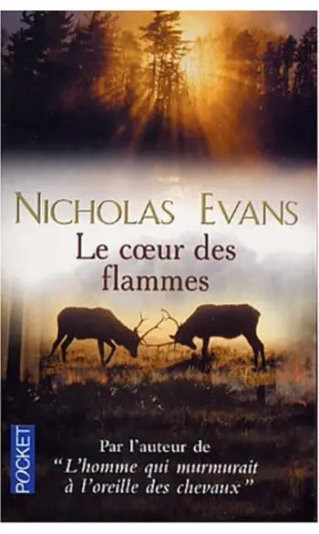 Le Coeur des flammes ( Nicholas Evans )