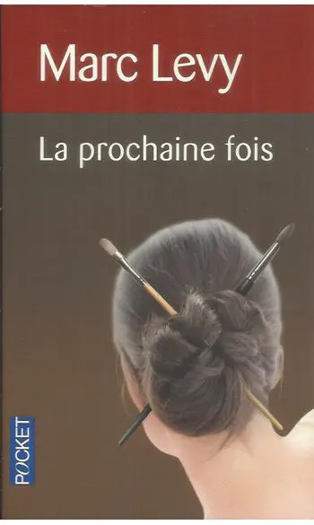 La Prochaine Fois ( Marc LEVY )