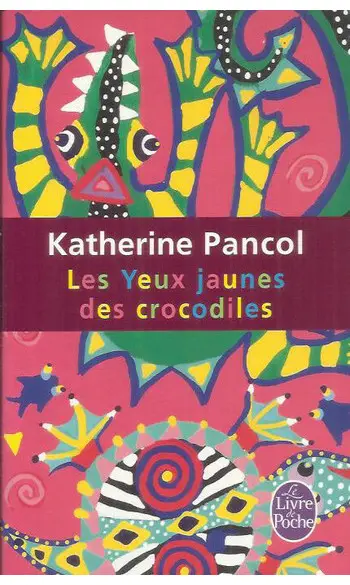 Les Yeux jaunes des crocodiles ( Pancol