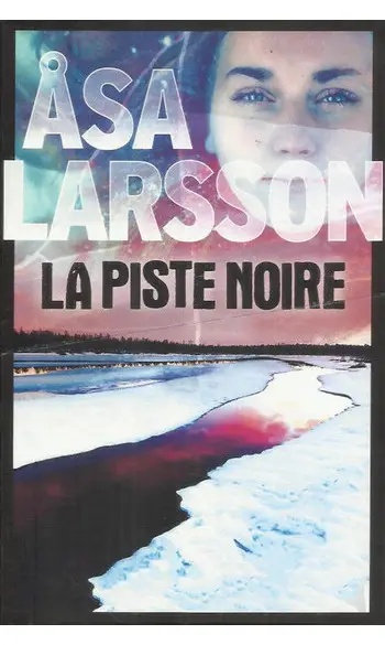 La Piste Noire ( Asa Larsson )