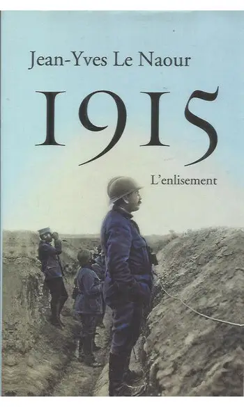 1915 : L'enlisement ( Jean-Yves LE NAOUR