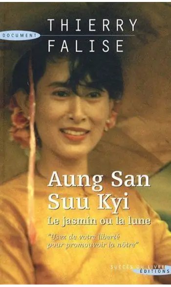 Aung San Suu Kyi : Le jasmin ou la lune