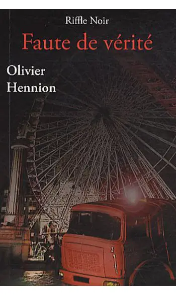 Faute de vérité ( Olivier Hennion )